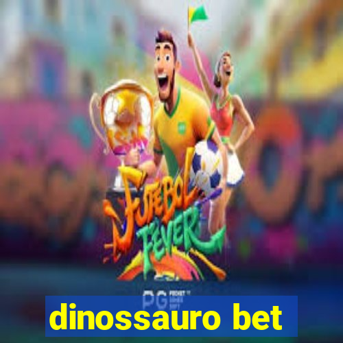 dinossauro bet