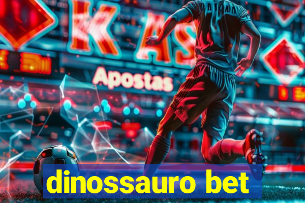 dinossauro bet