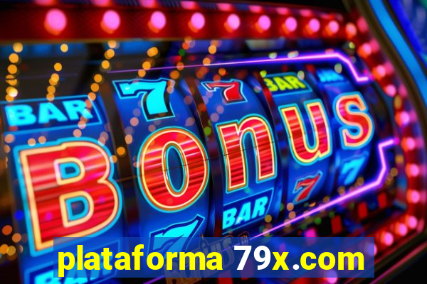 plataforma 79x.com