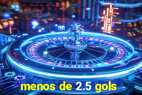 menos de 2.5 gols