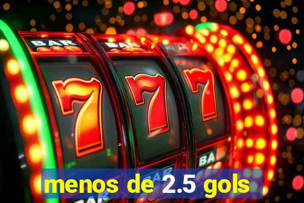 menos de 2.5 gols