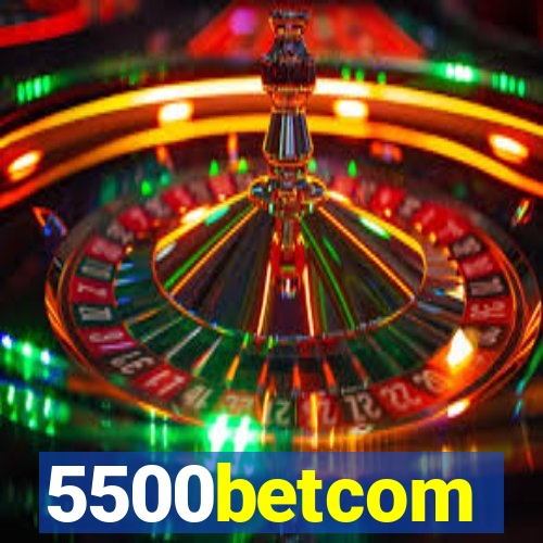 5500betcom