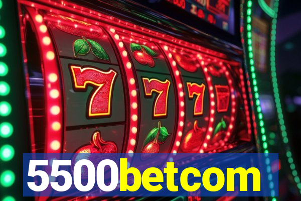 5500betcom