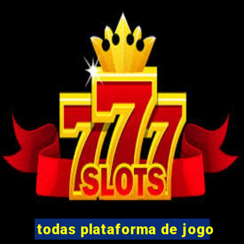 todas plataforma de jogo
