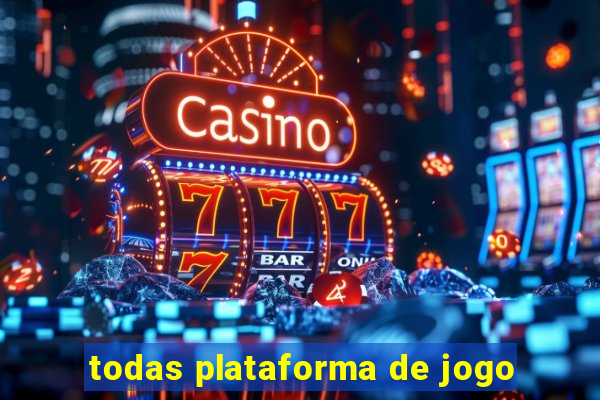 todas plataforma de jogo
