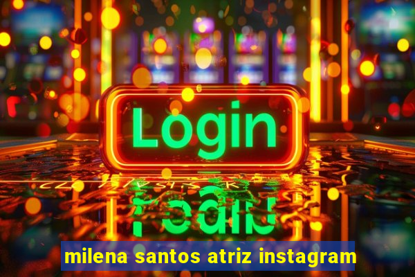 milena santos atriz instagram