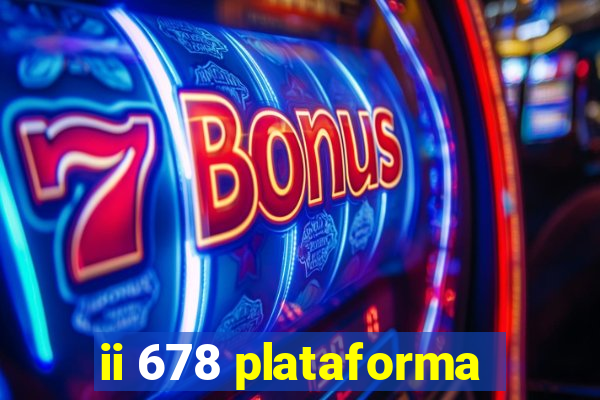 ii 678 plataforma