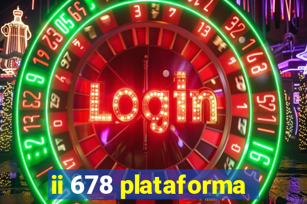 ii 678 plataforma