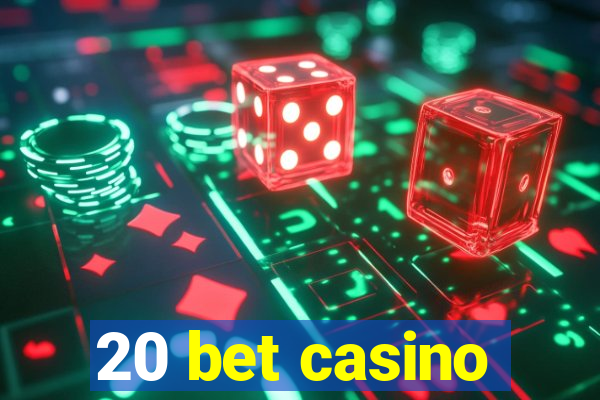 20 bet casino