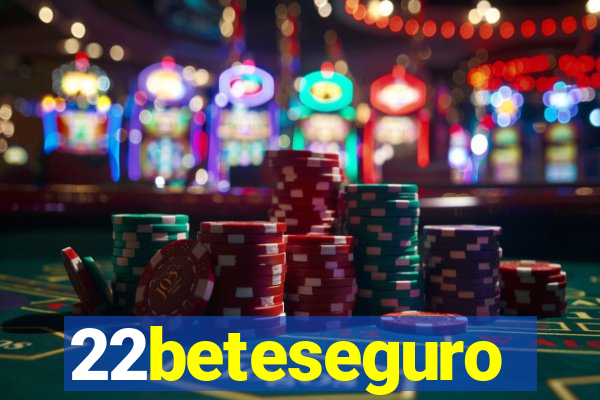 22beteseguro