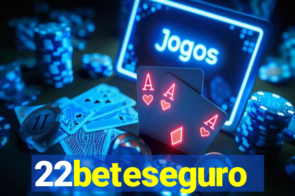 22beteseguro