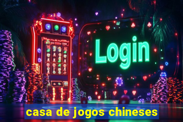casa de jogos chineses