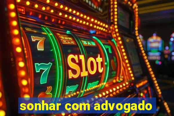 sonhar com advogado