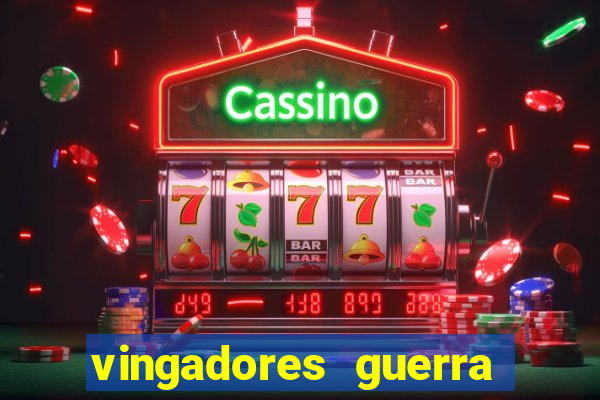 vingadores guerra infinita filme completo dublado