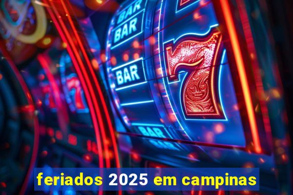 feriados 2025 em campinas