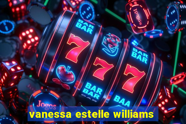 vanessa estelle williams