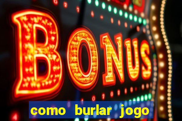 como burlar jogo do tigre