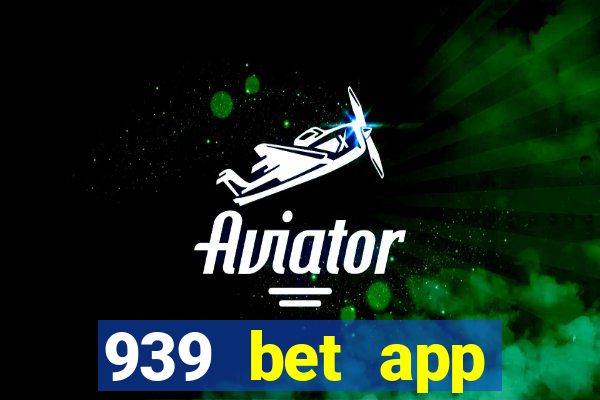 939 bet app download apk