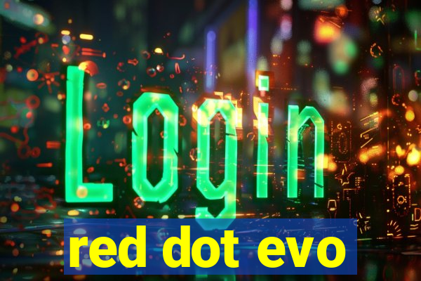 red dot evo