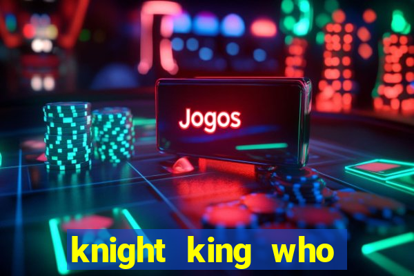 knight king who returned with a god wiki