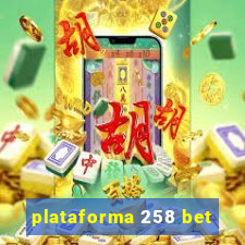 plataforma 258 bet
