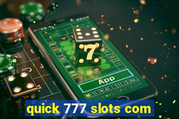 quick 777 slots com