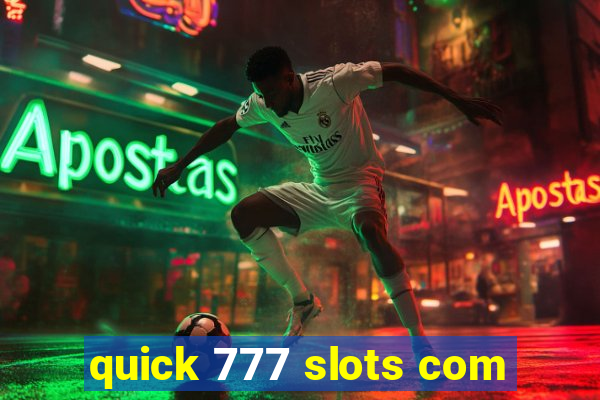 quick 777 slots com