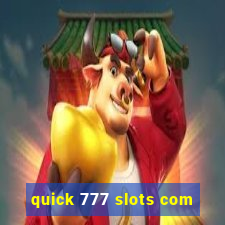 quick 777 slots com
