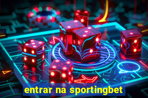 entrar na sportingbet