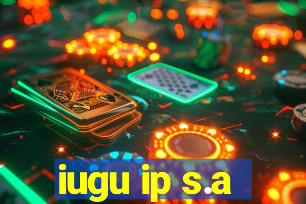 iugu ip s.a