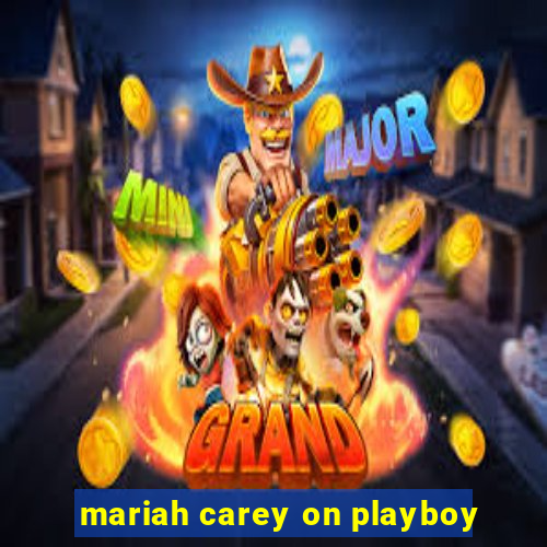 mariah carey on playboy