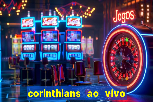 corinthians ao vivo multi canal