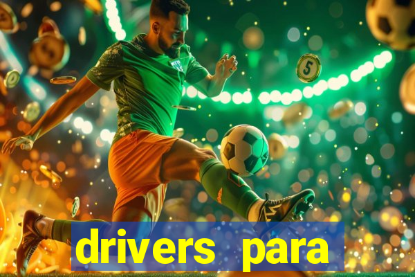 drivers para windows 7 64 bits