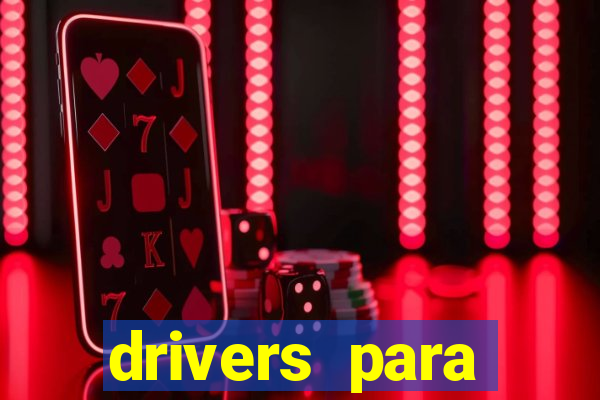 drivers para windows 7 64 bits