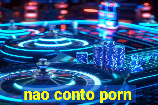 nao conto porn