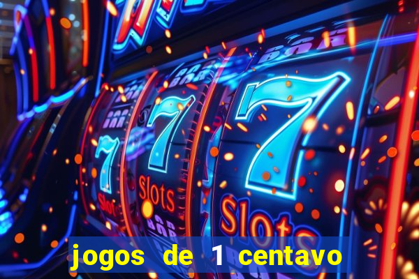 jogos de 1 centavo vai de bet