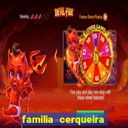 familia cerqueira na bahia