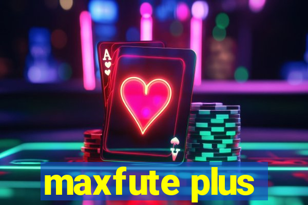 maxfute plus