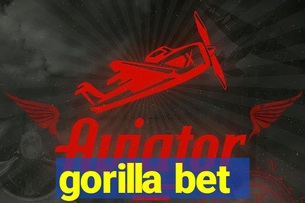 gorilla bet