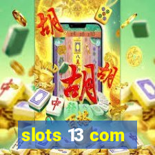 slots 13 com