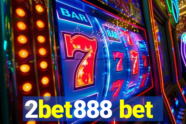 2bet888 bet
