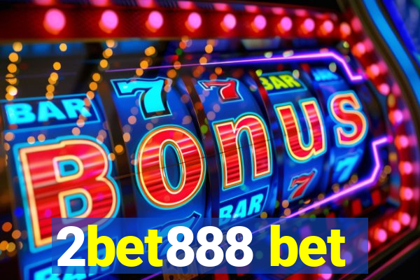 2bet888 bet