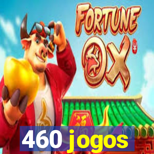 460 jogos