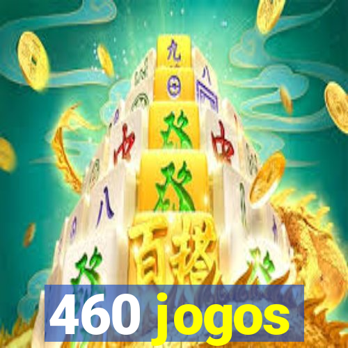 460 jogos
