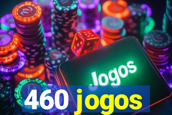 460 jogos
