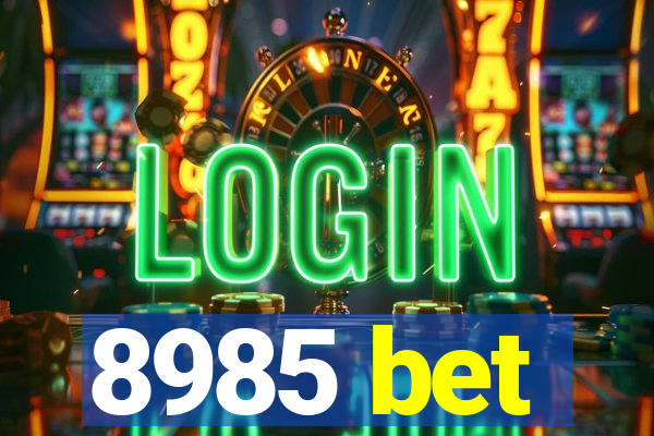 8985 bet
