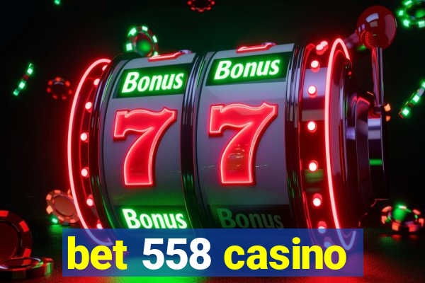 bet 558 casino