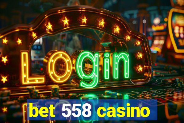 bet 558 casino