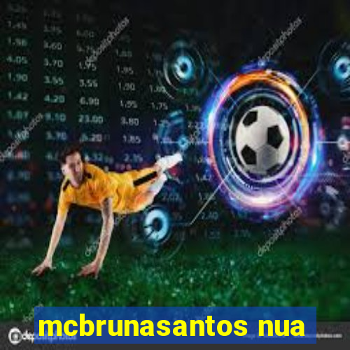 mcbrunasantos nua