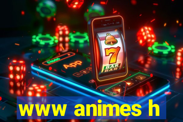 www animes h